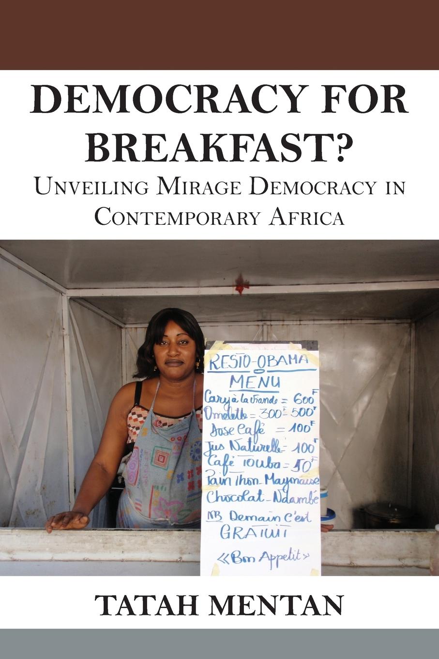 Vorderes Coverbild Democracy for Breakfast. Unveiling Mirage Democracy in Contemporary Africa