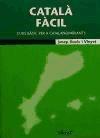 Vorderes Coverbild Català fàcil : curs bàsic per a catalanoparlants