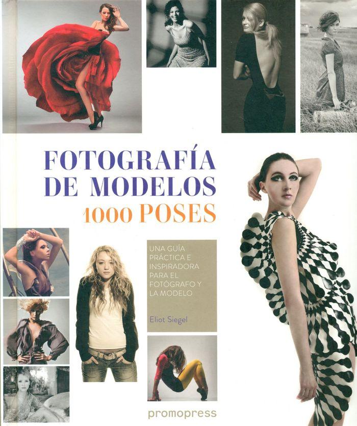 Vorderes Coverbild Fotografia de modelos : 1000 poses : una guía práctica e inspiradora para el fotógrafo y la modelo