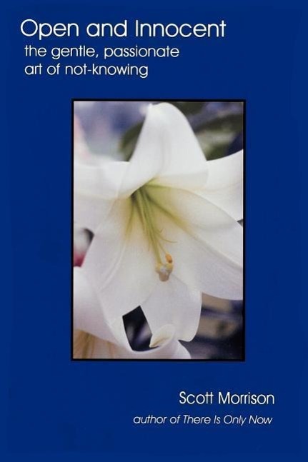 Vorderes Coverbild Open and Innocent: The Gentle, Passionate Art of Not-Knowing