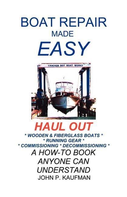 Vorderes Coverbild Boat Repair Made Easy -- Haul Out