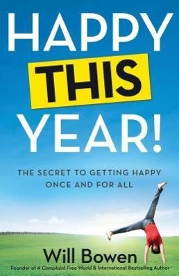 Vorderes Coverbild Happy This Year!: The Secret to Getting Happy Once and for All