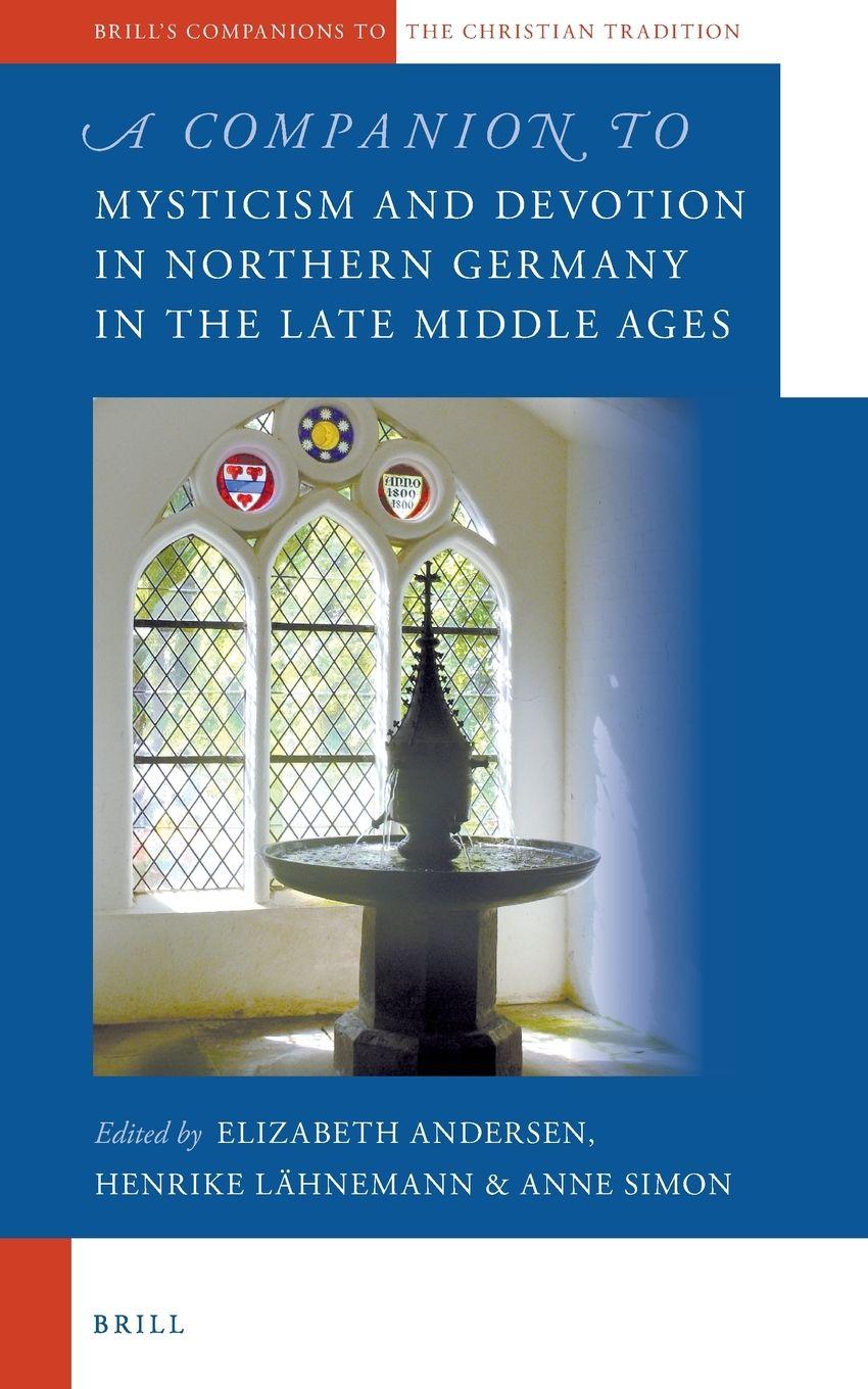 Vorderes Coverbild A Companion to Mysticism and Devotion in Northern Germany in the Late Middle Ages
