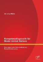 Vorderes Coverbild Kompetenzdiagnostik für Model United Nations: Eine empirische Untersuchung zur Kompetenzmessung