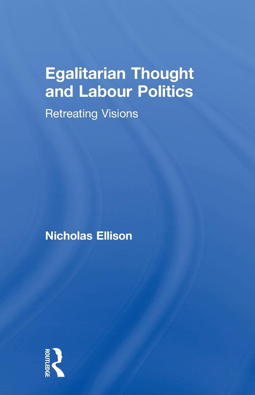 Vorderes Coverbild Egalitarian Thought and Labour Politics