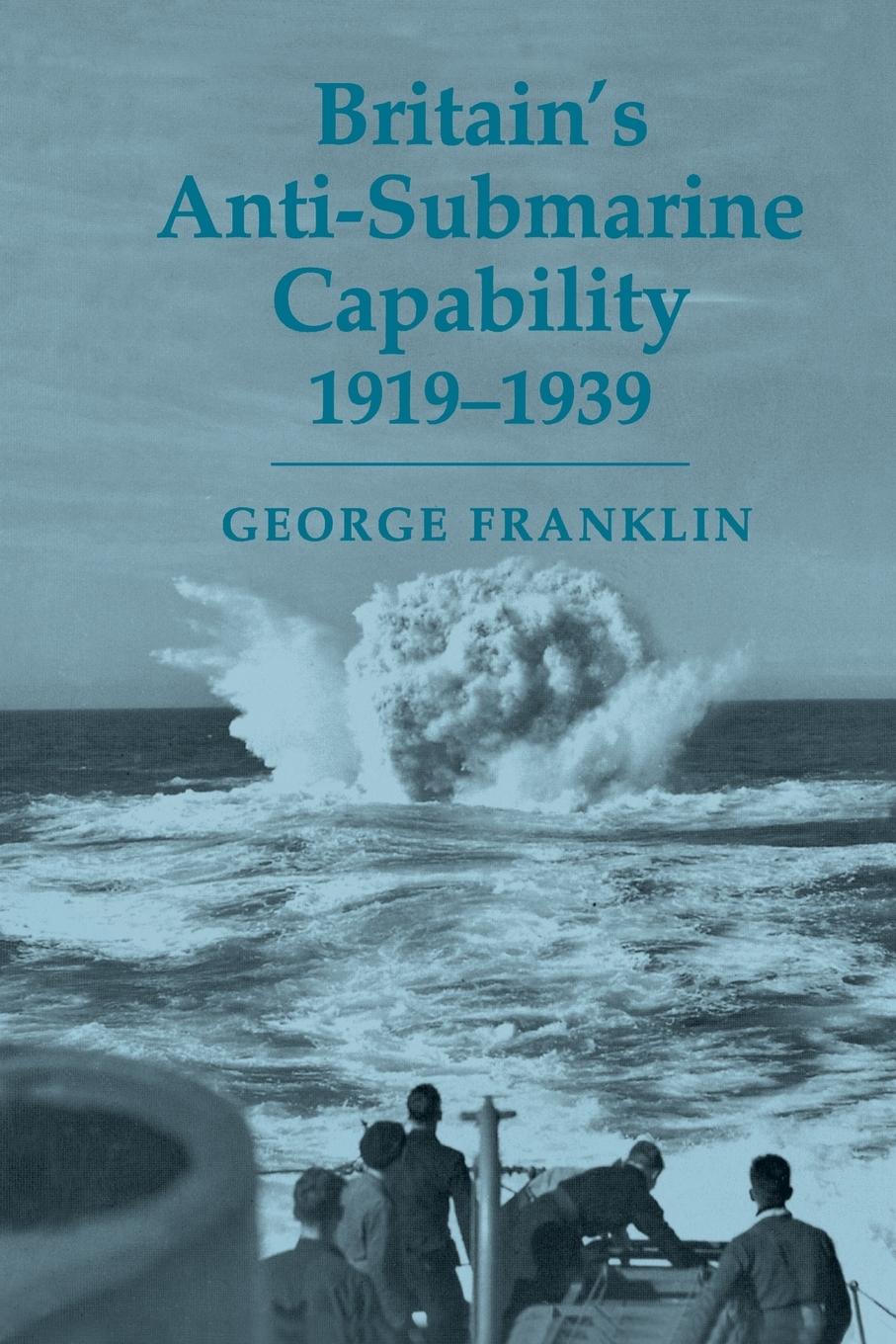 Vorderes Coverbild Britain's Anti-submarine Capability 1919-1939