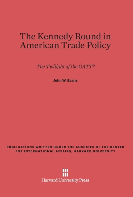 Vorderes Coverbild The Kennedy Round in American Trade Policy