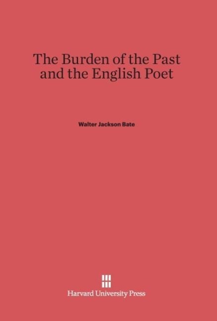 Vorderes Coverbild The Burden of the Past and the English Poet