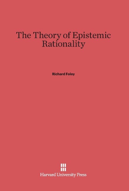 Vorderes Coverbild The Theory of Epistemic Rationality