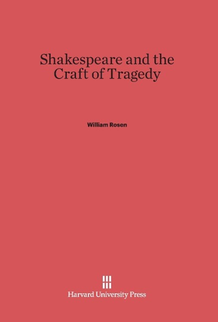 Vorderes Coverbild Shakespeare and the Craft of Tragedy