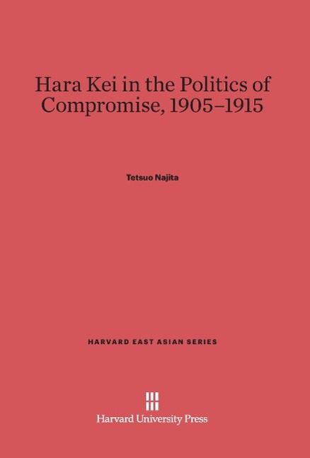 Vorderes Coverbild Hara Kei in the Politics of Compromise, 1905-1915