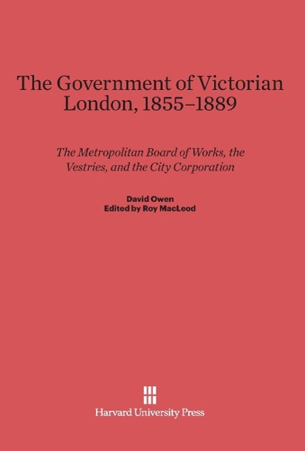 Vorderes Coverbild The Government of Victorian London, 1855-1889