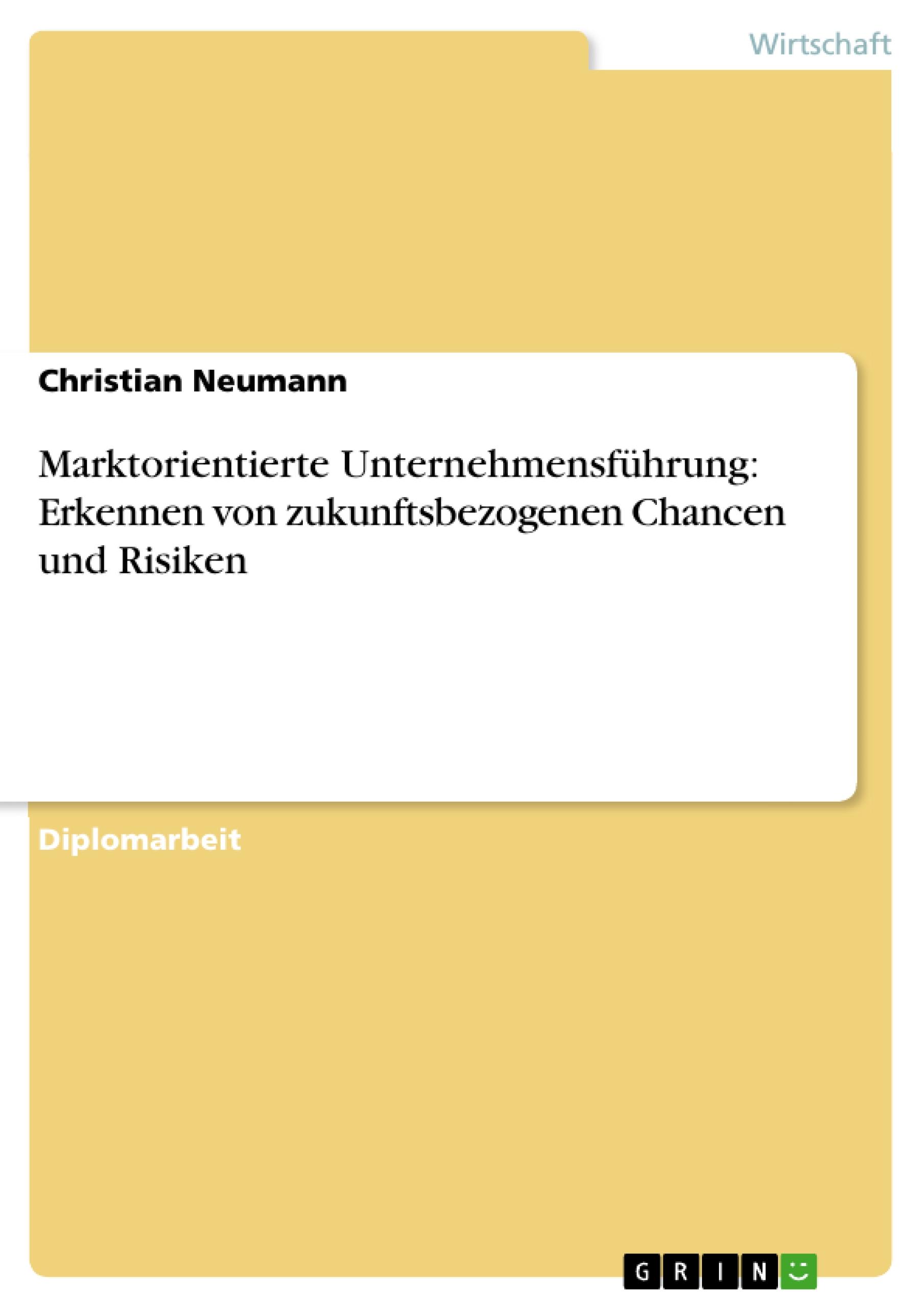 Vorderes Coverbild Marktorientierte Unternehmensführung: Erkennen von zukunftsbezogenen Chancen und Risiken
