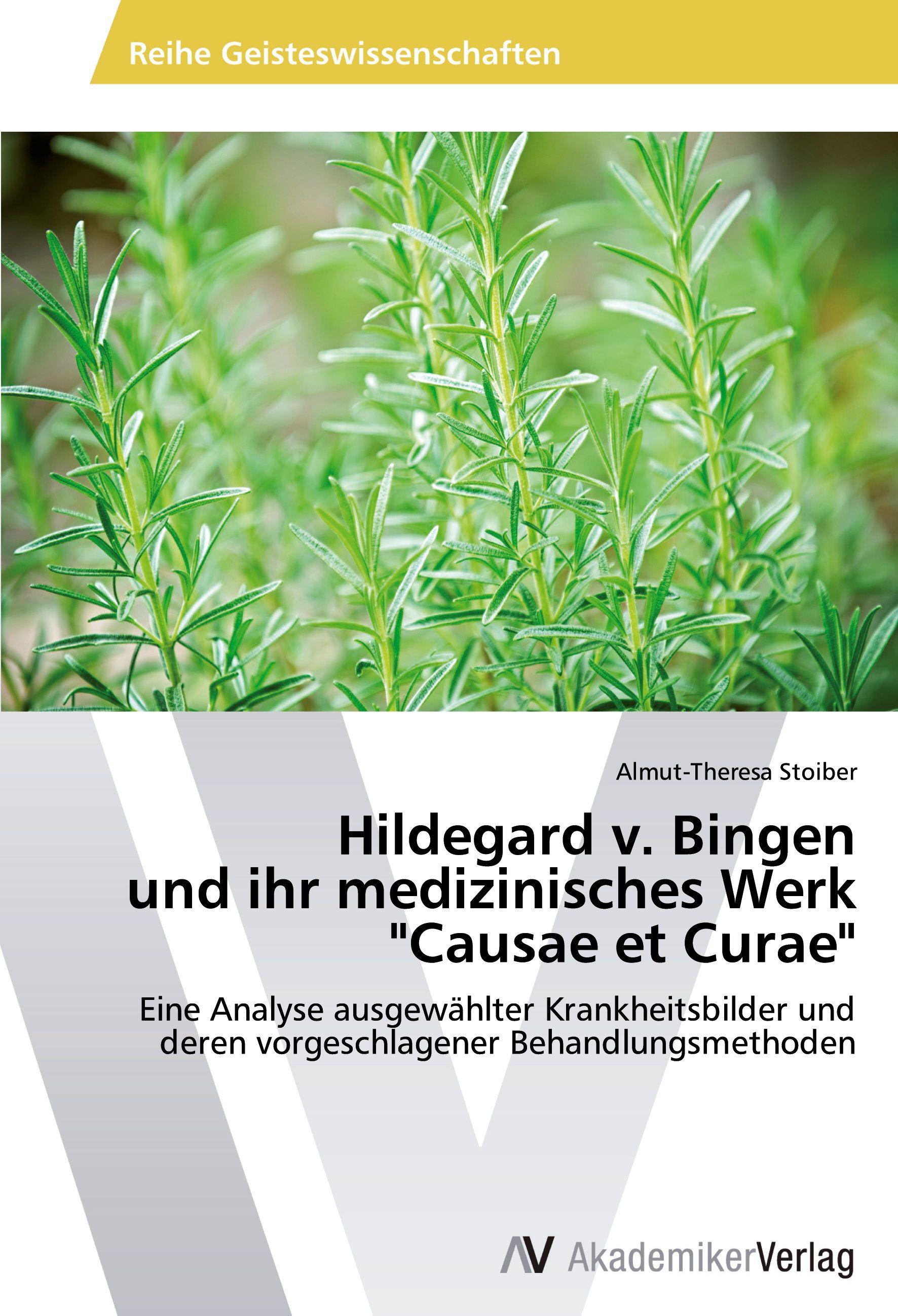 Vorderes Coverbild Hildegard v. Bingen  und ihr medizinisches Werk  "Causae et Curae"