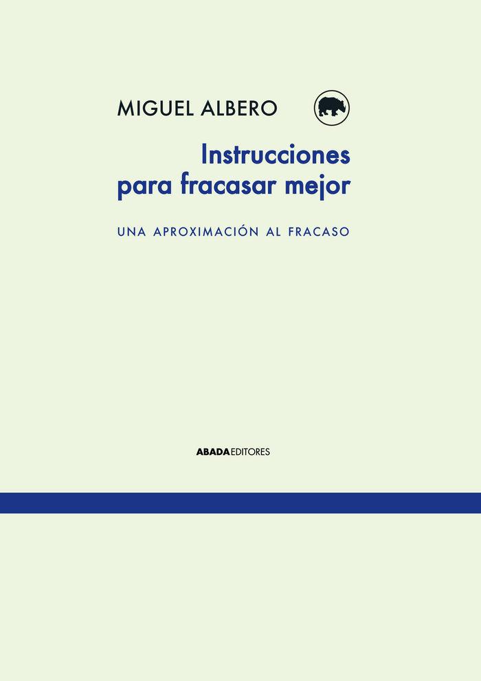 Vorderes Coverbild Instrucciones para fracasar mejor : una aproximación al fracaso