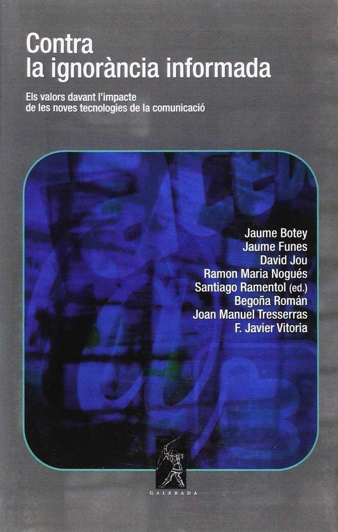 Vorderes Coverbild Contra la ignorància informada : els valors davant l'impacte de les noves tecnologies de la comunicació
