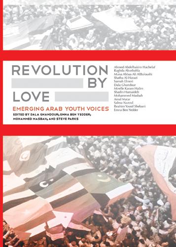Vorderes Coverbild Revolution by Love: Emerging Arab Youth Voices