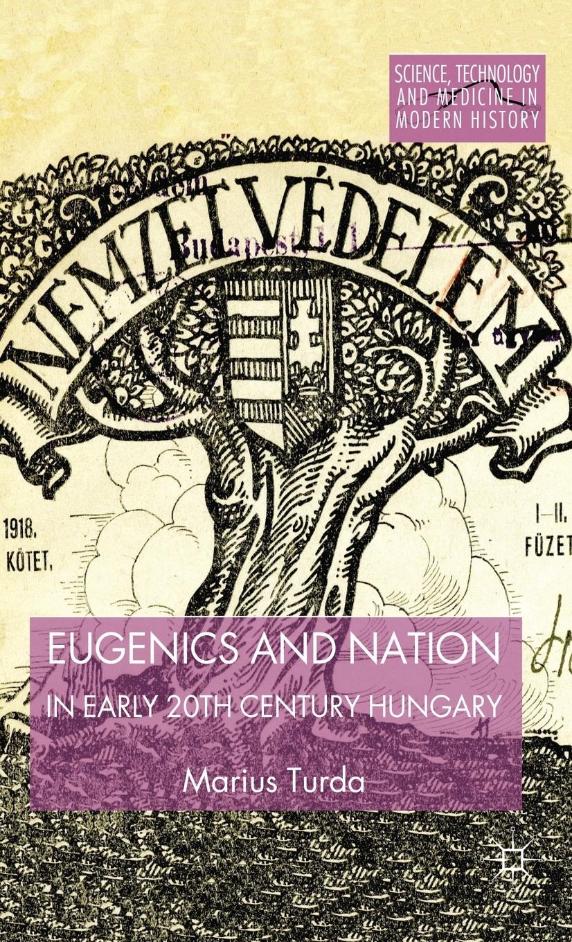 Vorderes Coverbild Eugenics and Nation in Early 20th Century Hungary
