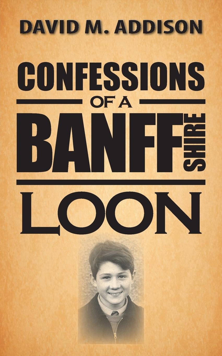 Vorderes Coverbild Confessions of a Banffshire Loon