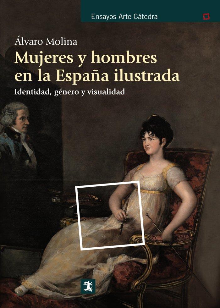 Vorderes Coverbild Mujeres y hombres en la España ilustrada : identidad, género y visualidad