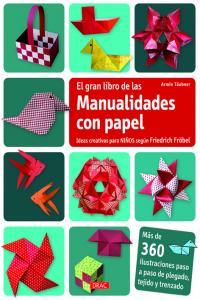 Vorderes Coverbild El gran libro de manualidades con papel : ideas creativas para niños según Friedrich Fröbel