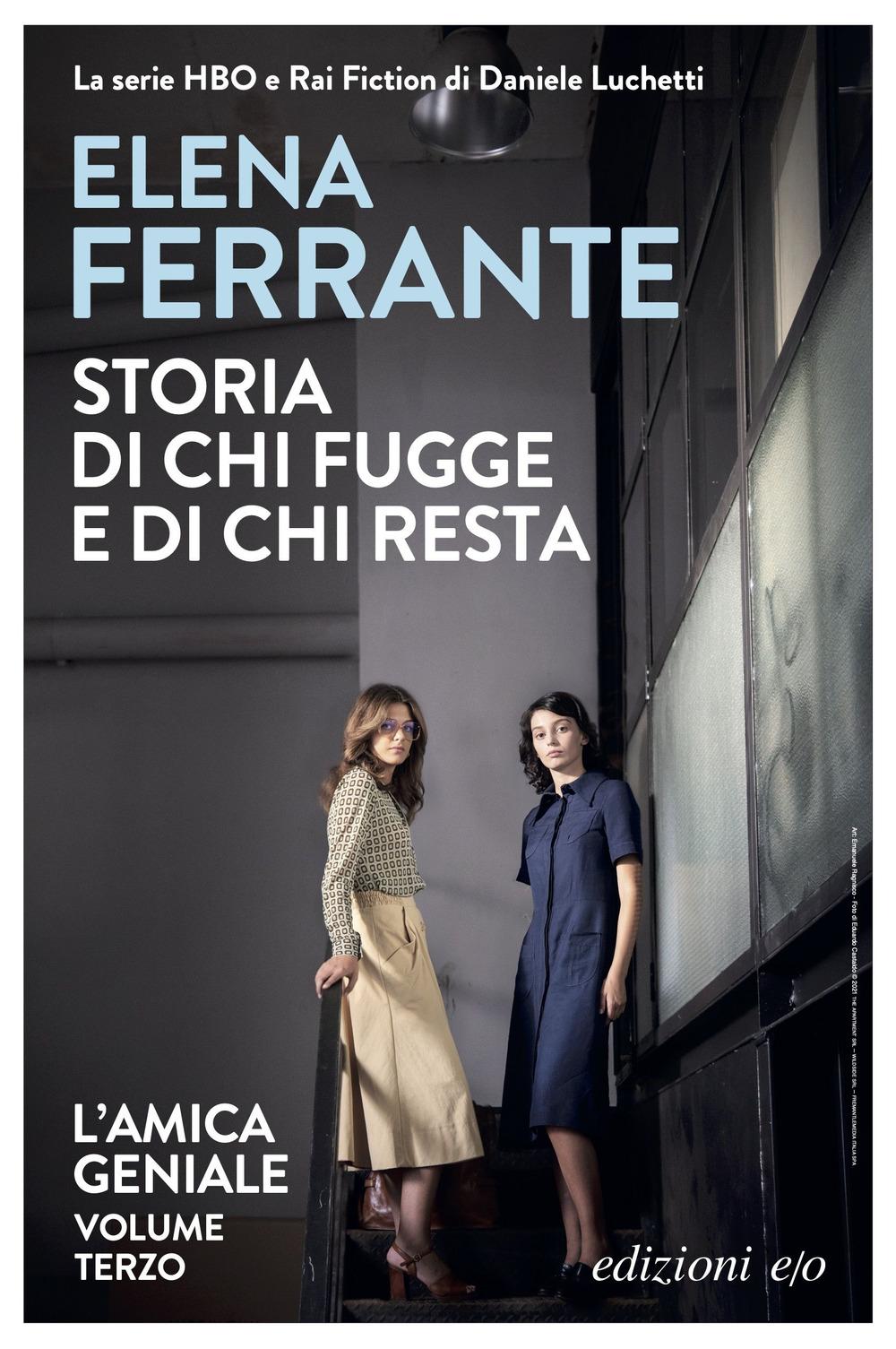 Vorderes Coverbild Storia di chi fugge e di chi resta. L'amica geniale