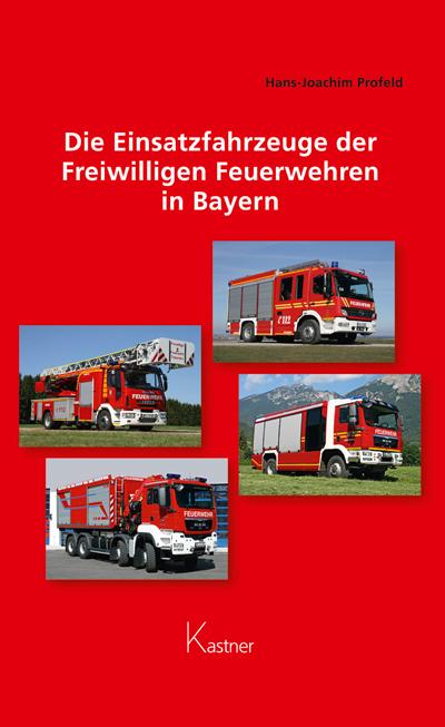 Vorderes Coverbild Die Einsatzfahrzeuge der Freiwilligen Feuerwehren in Bayern