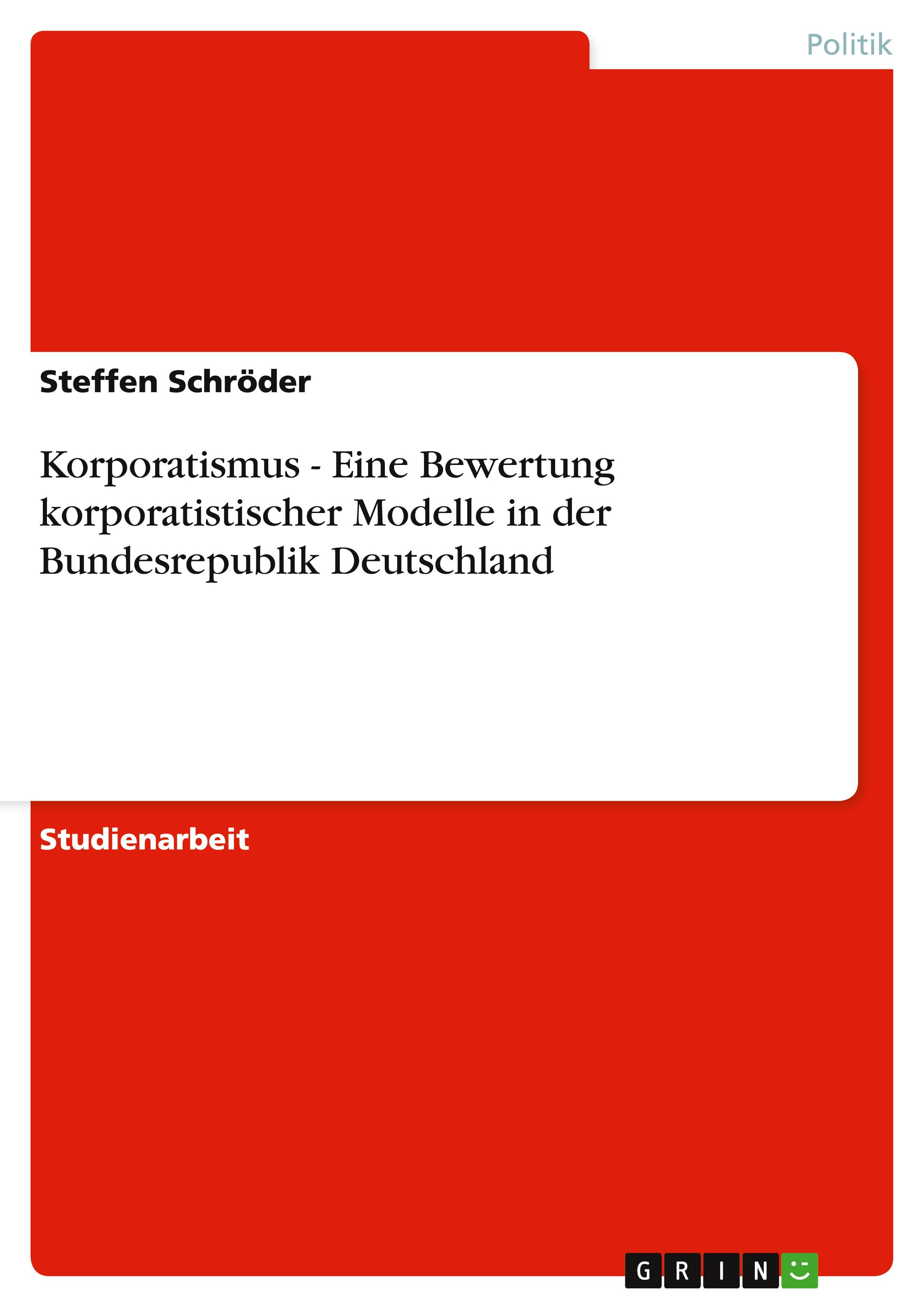 Vorderes Coverbild Korporatismus - Eine Bewertung korporatistischer Modelle in der Bundesrepublik Deutschland