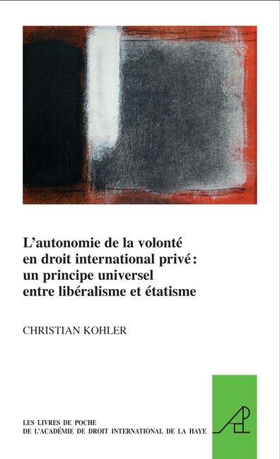 Vorderes Coverbild L'Autonomie de la Volonté En Droit International Privé Un Principe Universel Entre Libéralisme Et Étatisme