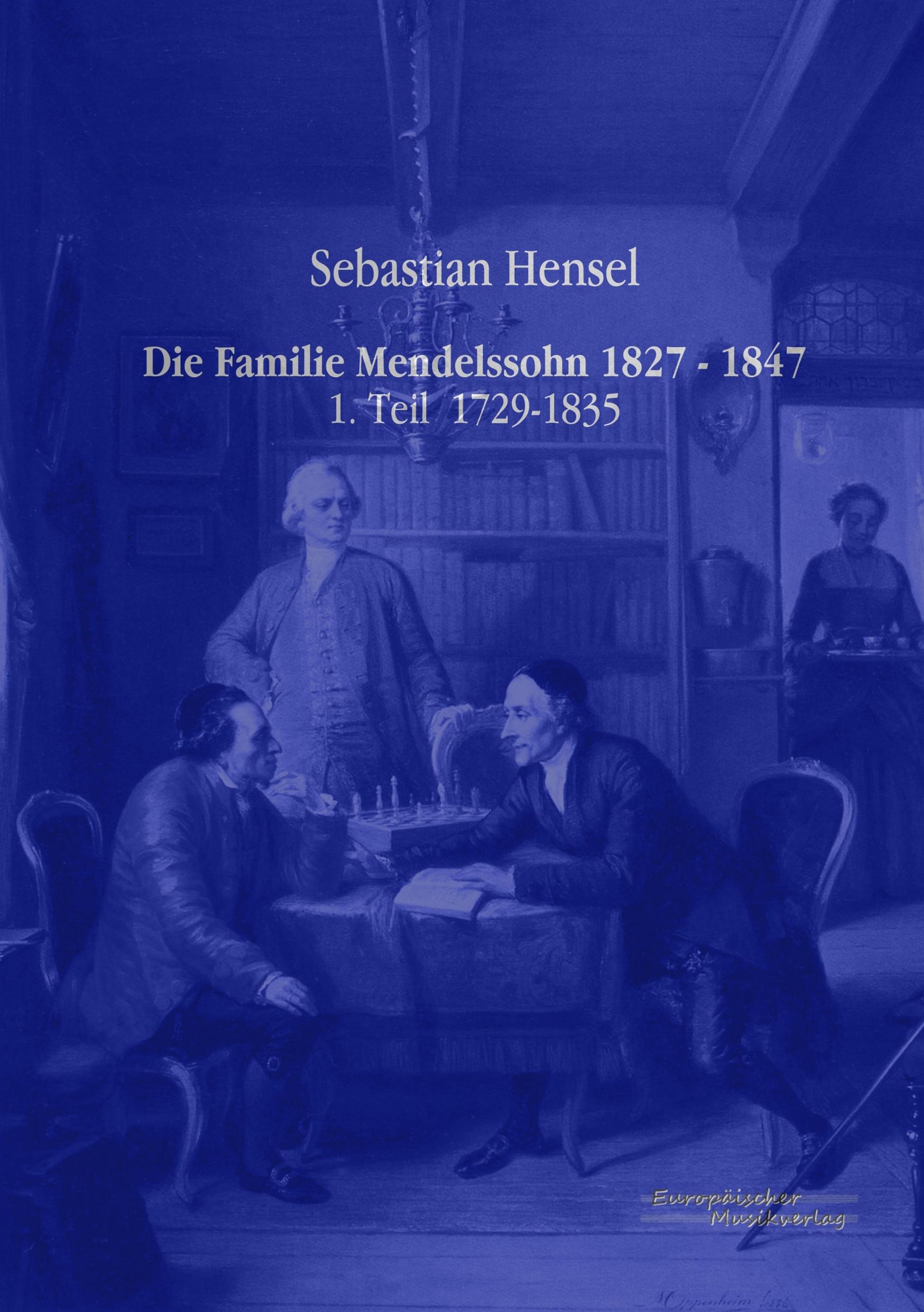 Vorderes Coverbild Die Familie Mendelssohn 1827 - 1847
