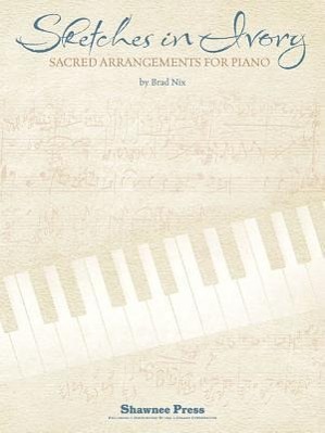 Vorderes Coverbild Sketches in Ivory: Sacred Arrangements for Piano