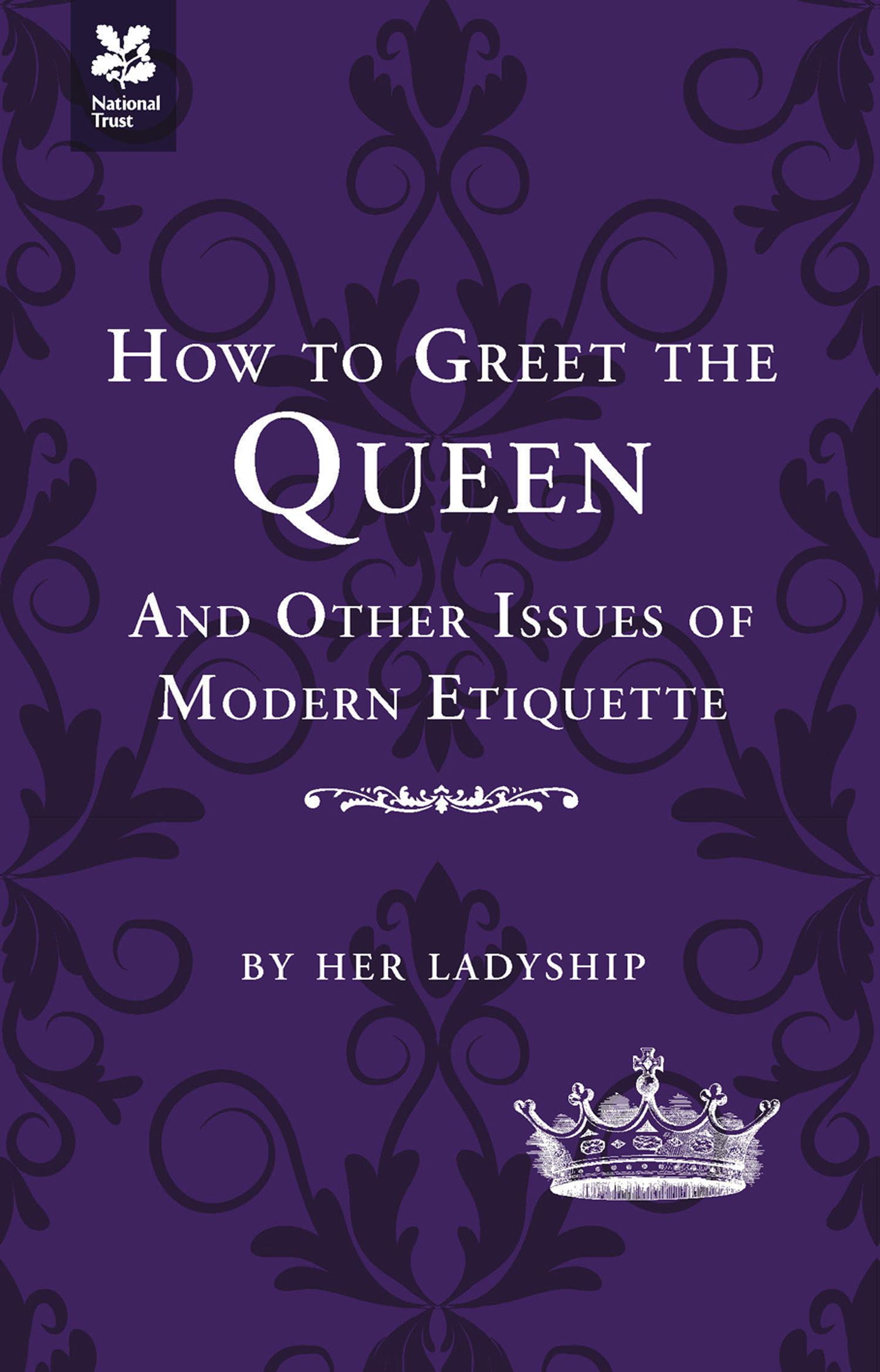Vorderes Coverbild How to Greet the Queen: And Other Questions of Modern Etiquette