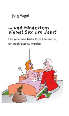 Vorderes Coverbild ... und mindestens einmal Sex pro Jahr!