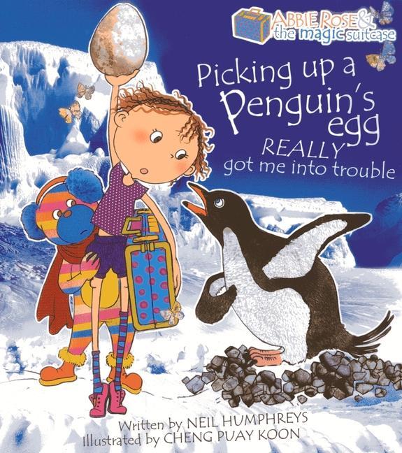 Vorderes Coverbild Abbie Rose and the Magic Suitcase: Picking Up a Penguin's Egg Really Got Me into Trouble
