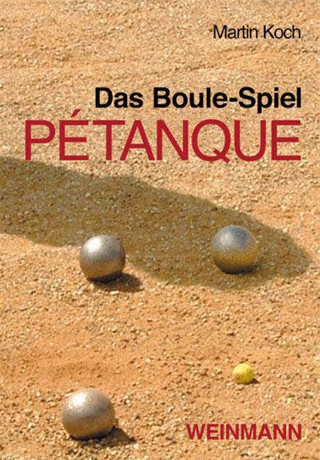 Vorderes Coverbild Das Boule-Spiel Pétanque
