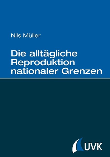 Vorderes Coverbild Die alltägliche Reproduktion nationaler Grenzen