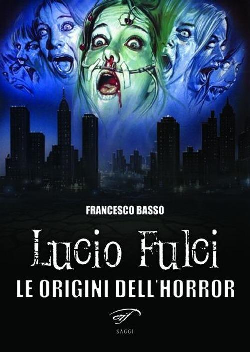 Vorderes Coverbild Lucio Fulci. Le origini dell'horror