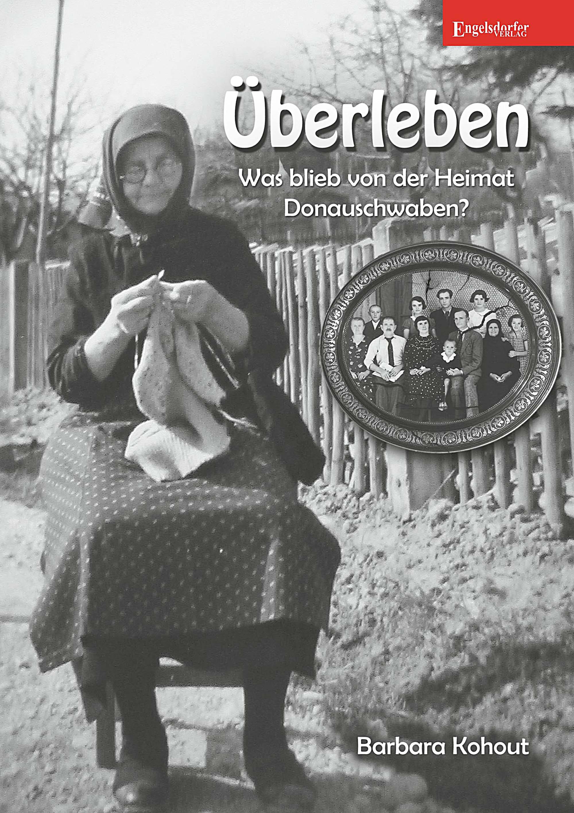 Vorderes Coverbild Überleben - Was blieb von der Heimat Donauschwaben?