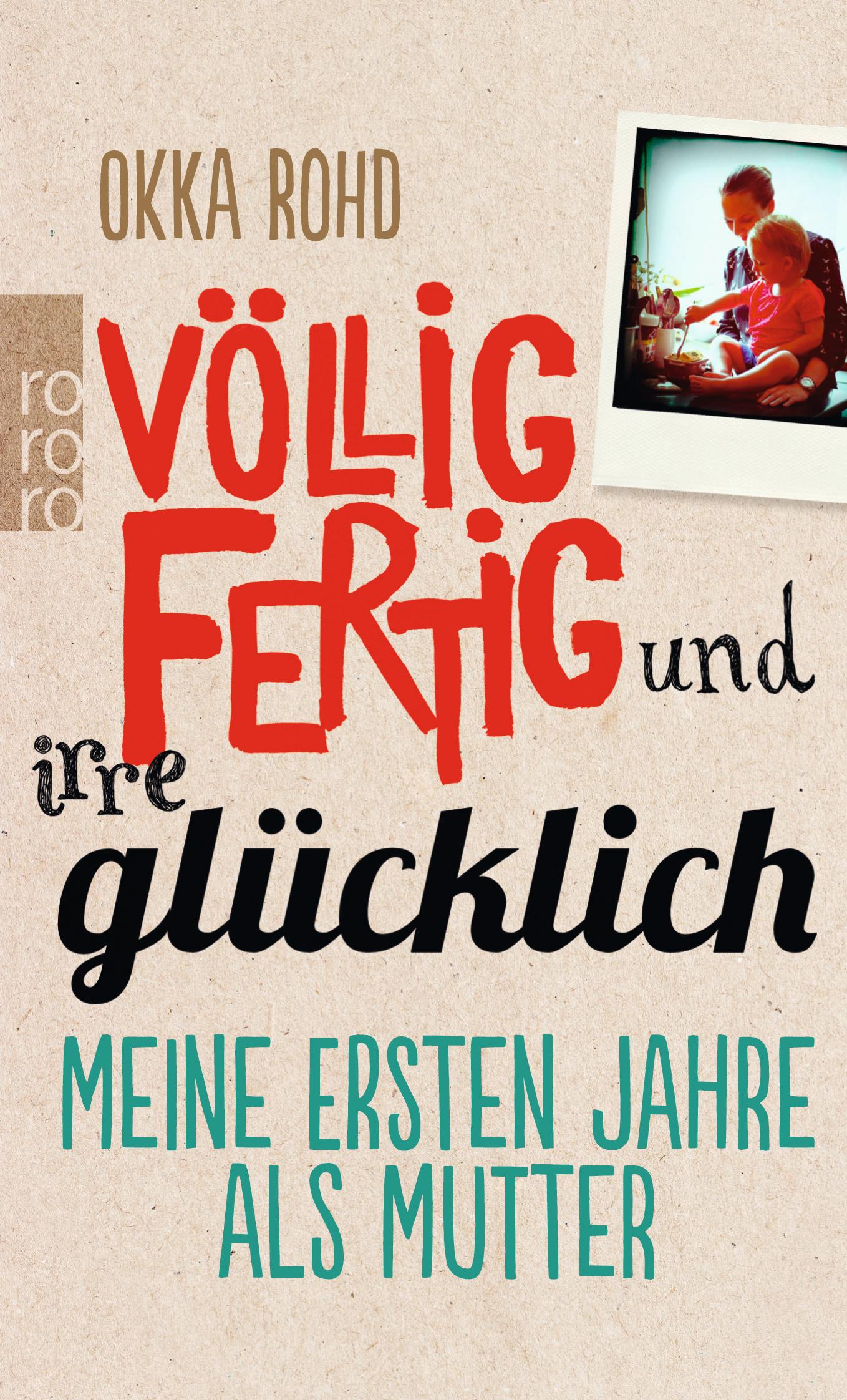 Vorderes Coverbild Völlig fertig und irre glücklich