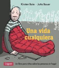 Vorderes Coverbild Una vida cualquiera : un libro para niños sobre las personas sin hogar