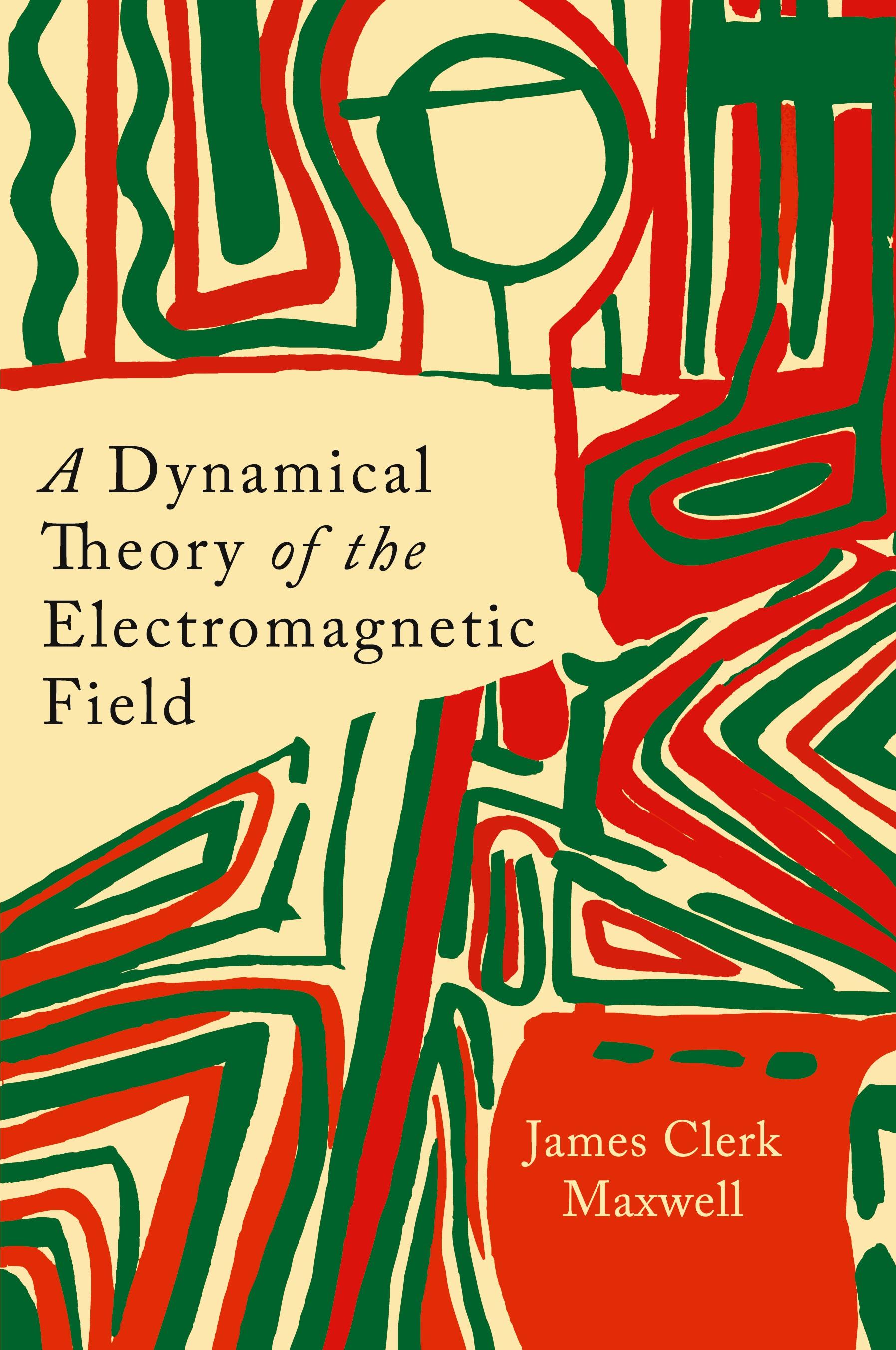 Vorderes Coverbild A Dynamical Theory of the Electromagnetic Field