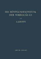 Vorderes Coverbild Die Röntgendiagnostik der Wirbelsäule und ihre Grundlagen