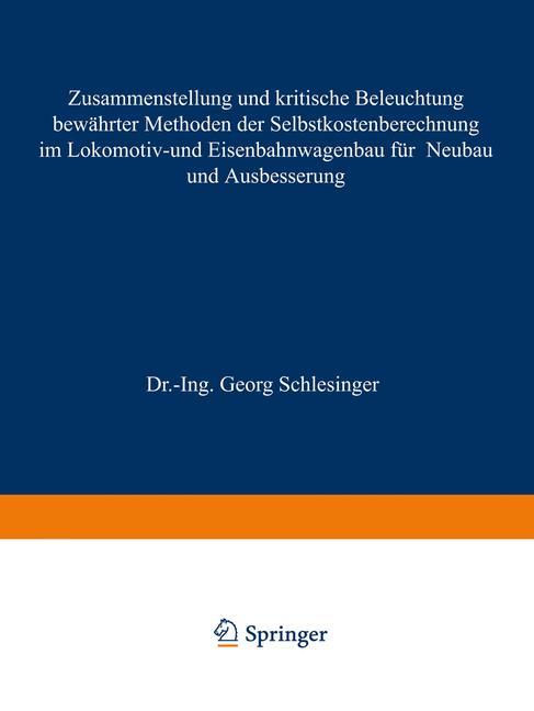 Vorderes Coverbild Zusammenstellung und kritische Beleuchtung bewährter Methoden der Selbstkostenberechnung im Lokomotiv- und Eisenbahnwagenbau für Neubau und Ausbesserung