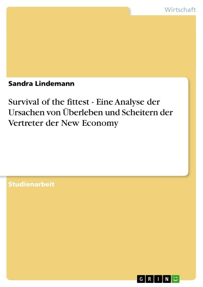 Vorderes Coverbild Survival of the fittest. Eine Analyse der Ursachen von Überleben und Scheitern der Vertreter der New Economy