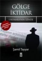 Vorderes Coverbild Gölge Iktidar; 1 Numaranin Izinde - Ergenekon Iddianamesinin Sifreleri