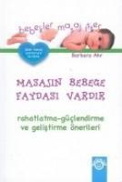 Vorderes Coverbild Bebekler Masaj Ister Masajin Bebege Faydasi Vardir; Rahatlatma, Güclendirme ve Gelistirme Öneriler
