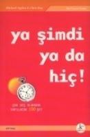 Vorderes Coverbild Ya Simdi Ya Da Hic; Cok Gec Olmadan Yapilacak 100 Sey