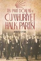 Vorderes Coverbild Tek Parti Dönemi ve Cumhuriyet Halk Partisi