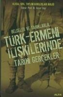 Vorderes Coverbild Belgeler ve Taniklarla Türk - Ermeni Iliskilerinde Tarihi Gercekler