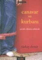 Vorderes Coverbild Canavar ve Kurbani; Cocuk Ruhunu Anlamak